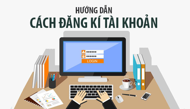Cách đăng ký tài khoản