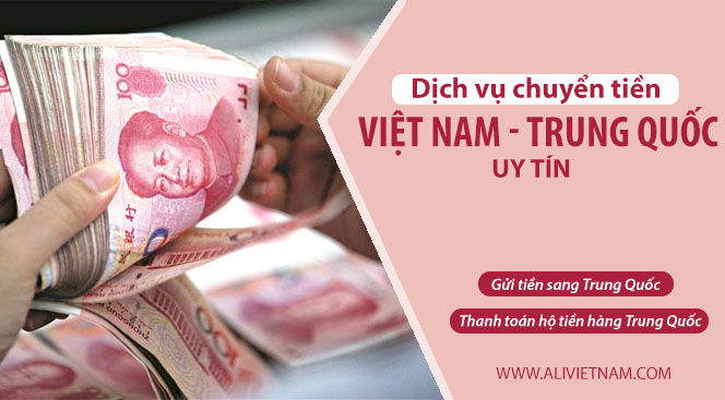 Dịch vụ chuyển tiền Việt Nam Trung Quốc uy tín